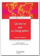 Couverture du livre « Qu'est-ce que la géographie ? » de Jacques Scheibling aux éditions Hachette Education