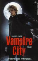 Couverture du livre « Vampire city t.1 ; bienvenue en enfer » de Rachel Caine aux éditions Black Moon