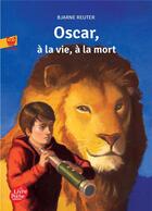 Couverture du livre « Oscar, à la vie à la mort » de Reuter Bjarne aux éditions Le Livre De Poche Jeunesse