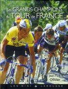 Couverture du livre « Les grands champions du Tour de France » de J.-P. Ollivier aux éditions Larousse