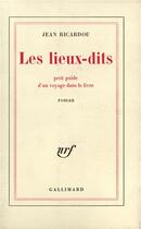 Couverture du livre « Les lieux-dits - petit guide d'un voyage dans le livre » de Jean Ricardou aux éditions Gallimard