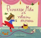 Couverture du livre « Princesse Mila et le vilain minou » de Alison Murray aux éditions Gallimard-jeunesse