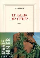 Couverture du livre « Le palais des orties » de Marie Nimier aux éditions Gallimard