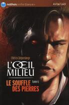 Couverture du livre « L'oeil du milieu t.6 ; le souffle des pierres » de Delperdange/Nadel aux éditions Nathan