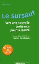 Couverture du livre « Le sursaut ; vers une nouvelle croissance pour la france » de Michel Camdessus aux éditions Documentation Francaise