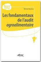 Couverture du livre « Les fondamentaux de l'audit agroalimentaire » de Olivier Boutou aux éditions Afnor