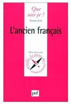 Couverture du livre « L'ancien francais (5eme edition) » de Gaston Zink aux éditions Que Sais-je ?