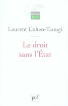 Couverture du livre « Le droit sans l'Etat (2e édition) » de Laurent Cohen-Tanugi aux éditions Puf