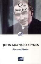 Couverture du livre « John Maynard Keynes » de Bernard Gazier aux éditions Que Sais-je ?