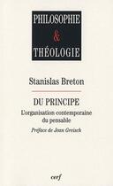 Couverture du livre « Du principe ; l'organisation contemporaine du pensable » de Stanislas Breton aux éditions Cerf