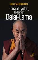 Couverture du livre « Le dernier Dalaï-Lama » de Gilles Van Grasdorff aux éditions Cerf