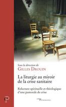 Couverture du livre « La liturgie au miroir de la crise sanitaire » de Gilles Drouin aux éditions Cerf
