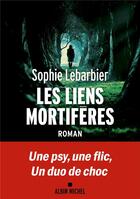 Couverture du livre « Les liens mortifères » de Sophie Lebarbier aux éditions Albin Michel