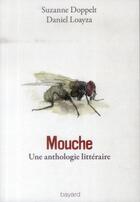 Couverture du livre « Mouche ; une anthologie littéraire » de Suzanne Doppelt et Daniel Loayza aux éditions Bayard