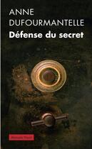 Couverture du livre « Défense du secret » de Anne Dufourmantelle aux éditions Payot