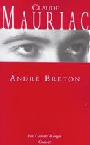 Couverture du livre « André Breton : (*) » de Claude Mauriac aux éditions Grasset
