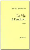 Couverture du livre « La vie à l'endroit » de Rachid Boudjedra aux éditions Grasset