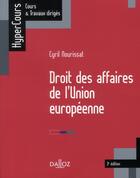 Couverture du livre « Droit des affaires de l'Union européenne (3e édition) » de Cyril Nourissat aux éditions Dalloz