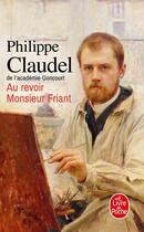 Couverture du livre « Au revoir monsieur Friant » de Philippe Claudel aux éditions Le Livre De Poche