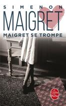 Couverture du livre « Maigret se trompe » de Georges Simenon aux éditions Le Livre De Poche