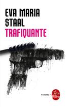 Couverture du livre « Trafiquante » de Eva Maria Staal aux éditions Le Livre De Poche