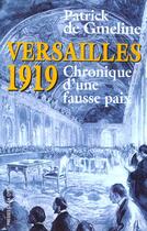 Couverture du livre « Versailles 1919 ; Chronique D'Une Paix Manquee » de Patrick De Gmeline aux éditions Presses De La Cite