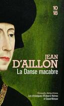Couverture du livre « La danse macabre » de Jean D' Aillon aux éditions 10/18