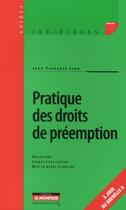 Couverture du livre « Pratique des droits de préemption » de Jean-Francois Joye aux éditions Le Moniteur