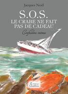 Couverture du livre « S.O.S. la crabe ne fait pas de cadeau » de Jacques Noel aux éditions Amalthee