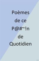 Couverture du livre « Poèmes de ce p@#-!n de quotidien » de Delorme Eric aux éditions Books On Demand