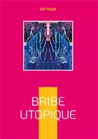 Couverture du livre « Bribe utopique : Poésie » de Joh Hope aux éditions Books On Demand