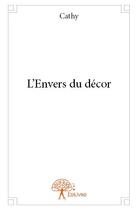 Couverture du livre « L'envers du décor » de Cathy aux éditions Edilivre