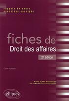 Couverture du livre « Fiches de droit des affaires - 2e edition » de Claire Humann aux éditions Ellipses