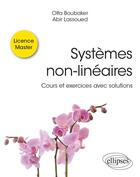 Couverture du livre « Systèmes non-linéaires : cours et exercices avec solutions » de Olfa Boubaker et Abir Lassoued aux éditions Ellipses