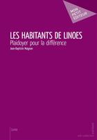 Couverture du livre « Les habitants de Linoes » de Jean-Baptiste Maignan aux éditions Mon Petit Editeur