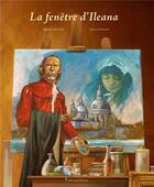 Couverture du livre « La fenêtre d'Ileana » de Stephane Meliade aux éditions Balivernes