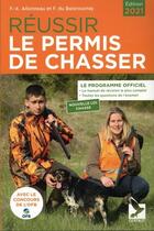 Couverture du livre « Réussir le permis de chasse (édition 2021) » de Francois-Xavier Allonneau et Fernand Du Boisrouvray aux éditions Gerfaut