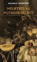 Couverture du livre « Meurtres au Potager du Roy » de Michele Barriere aux éditions Agnes Vienot