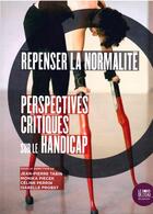 Couverture du livre « Repenser la normalité ; perspectives critiques sur le handicap » de Jean-Pierre Tabin et Cecile Perrin aux éditions Bord De L'eau