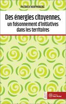 Couverture du livre « Des énergies citoyennes, un foisonnement d'initiatives dans les territoires » de Patrick Norynberg aux éditions Yves Michel