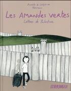 Couverture du livre « Les amandes vertes » de Delphine Ehermans et Anaele Hermans aux éditions Warum