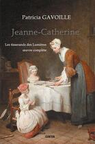 Couverture du livre « Les tisserands des lumières t.1 ; Jeanne-Catherine » de Patricia Gavoille aux éditions Editions Gunten