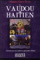 Couverture du livre « Le vaudou haïtien » de Mambo Chita Tann aux éditions Alliance Magique