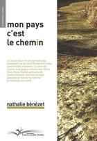 Couverture du livre « Mon pays c'est le chemin » de Benezet Nathalie aux éditions Chevre Feuille Etoilee