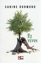 Couverture du livre « Et vivre » de Sabine Dormond aux éditions M+ Editions