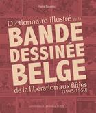 Couverture du livre « Dictionnaire illustre de la bande dessinee belge de la liberation aux fifties (1945-1950) » de Frans Lambeau aux éditions Edplg