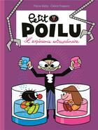 Couverture du livre « Petit Poilu Tome 15 : l'expérience extraordinaire » de Pierre Bailly et Celine Fraipont aux éditions Dupuis Jeunesse