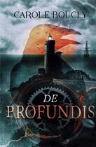 Couverture du livre « De profundis » de Carole Boucly aux éditions Books On Demand