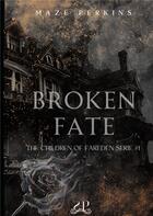 Couverture du livre « Broken Fate » de Perkins Maze aux éditions Books On Demand