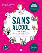 Couverture du livre « Sans alcool : 1001 boissons pour un nouvel art de vivre ; Recettes de cocktails accords plats & bois » de Fabien Humbert et Augustin Laborde aux éditions Massin